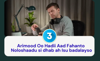 Arimood Oo Hadii Aad Fahanto Noloshaadu Isbadalayso